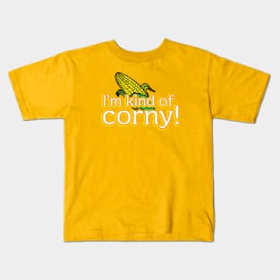 I'm kind of corny! Kids T-Shirt